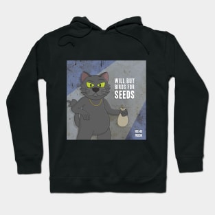 Will Buy Birds For Seeds Hoodie